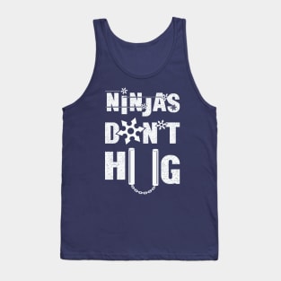 Ninjas Don't Hug. Tank Top